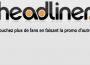 Touchez plus de fans avec Headliner !