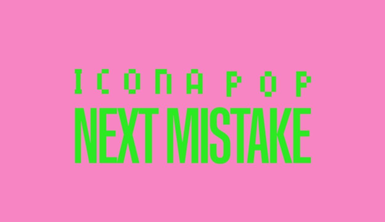 Icona Pop next mistake